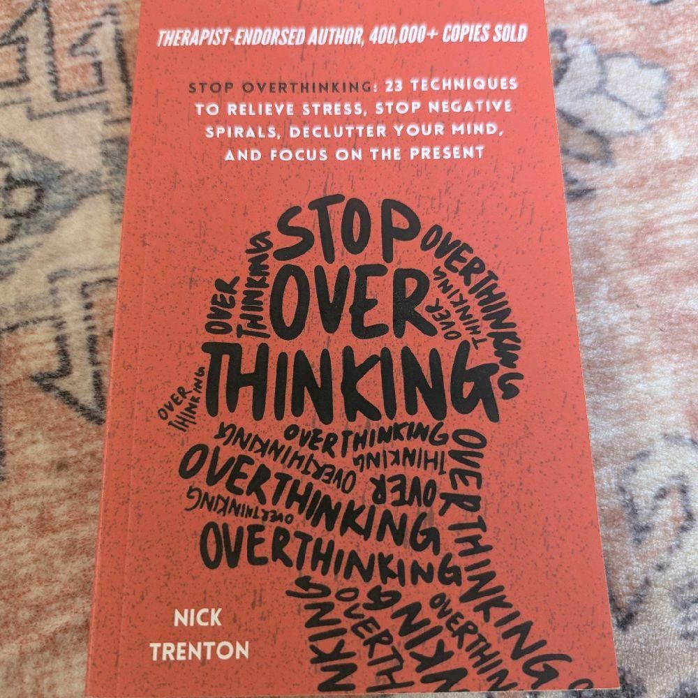 Nick Trenton Stop Overthinking: 23 Techniques to Relieve Stress Stop Negative Spirals Declutter Your Mind Focus on Present Therapist Endorsed Author 400000+ Copies Sold